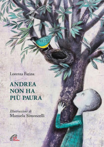 Lorenza Farina, Andrea non ha più paura. Illustrazioni di Manuela Simoncelli