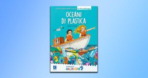 Oceani di plastica: Beatrice Peruffo spiega i problemi dell’inquinamento