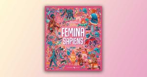 Femina sapiens: un viaggio alla scoperta delle donne della preistoria