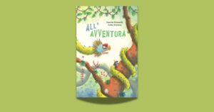 Daniele Movarelli e Dafne Bessone, All’avventura, Sinnos editrice